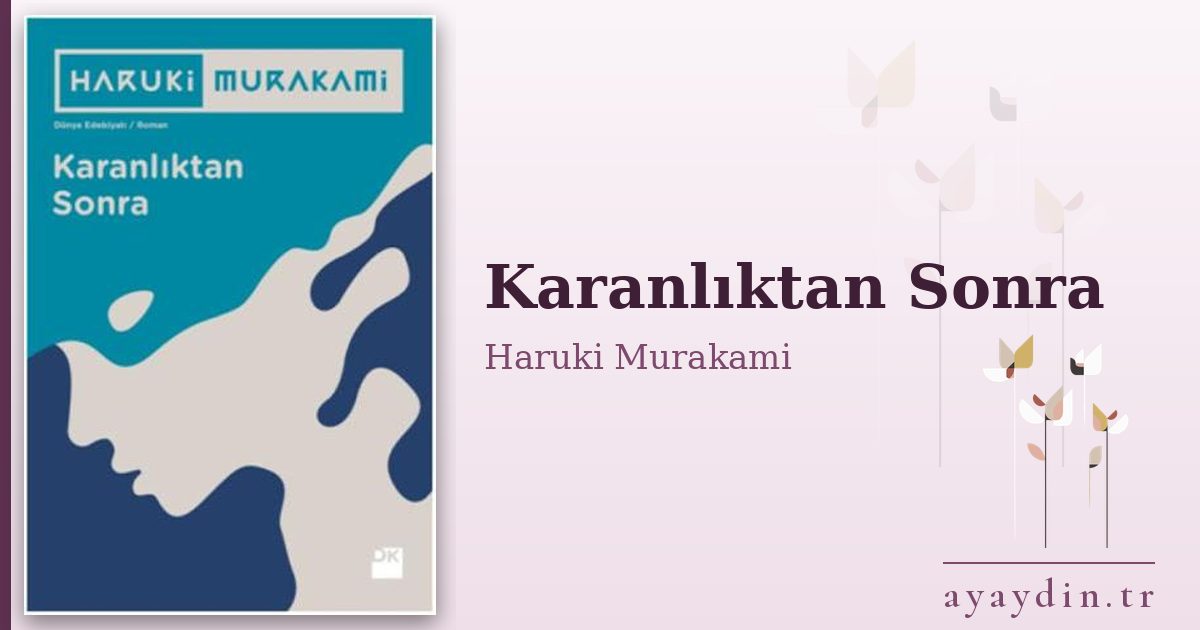 Karanlıktan Sonra - Haruki Murakami kitap alıntıları ve sözleri