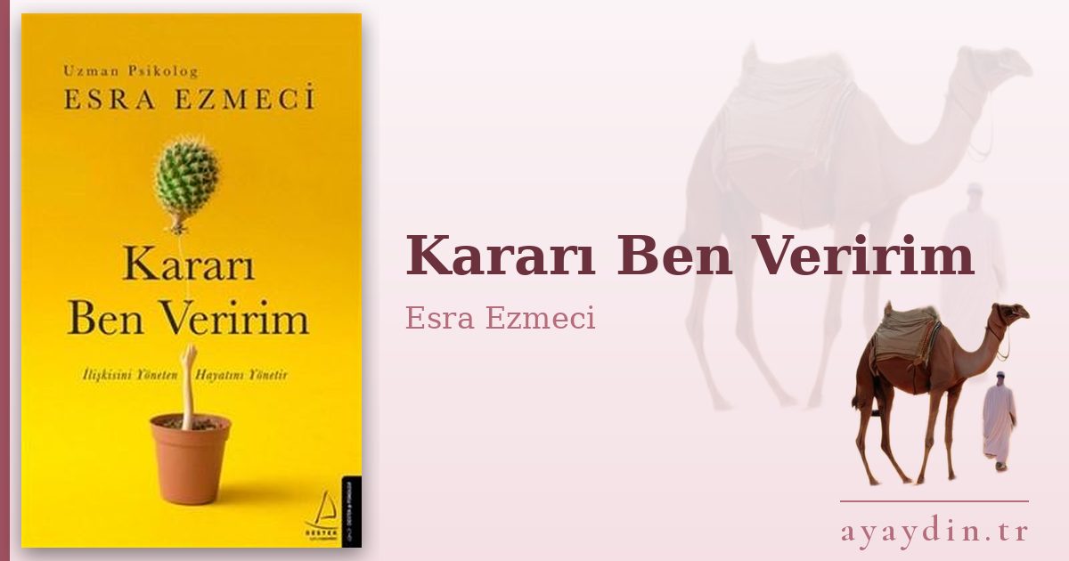 Kararı Ben Veririm - Esra Ezmeci kitap alıntıları ve sözleri