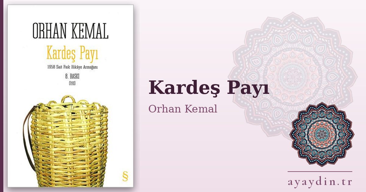 Kardeş Payı - Orhan Kemal kitap alıntıları ve sözleri