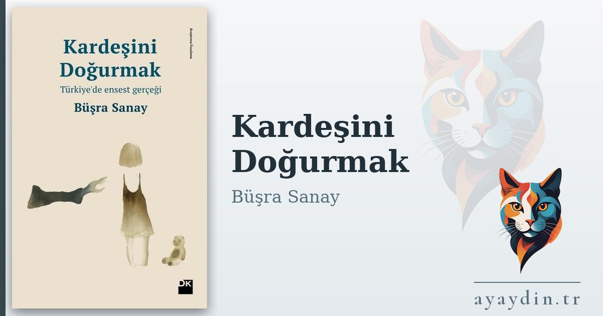 Kardeşini Doğurmak - Büşra Sanay kitap alıntıları ve sözleri