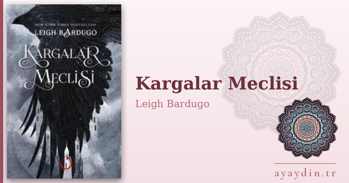 Kargalar Meclisi - Leigh Bardugo kitap alıntıları ve sözleri
