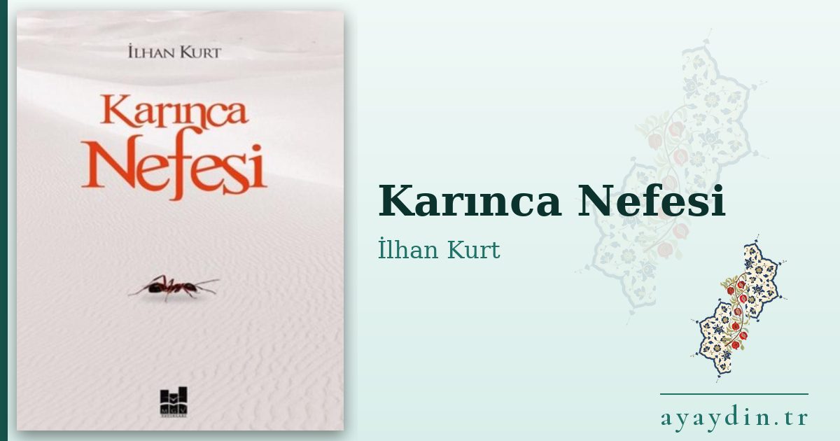 Karınca Nefesi - İlhan Kurt kitap alıntıları ve sözleri