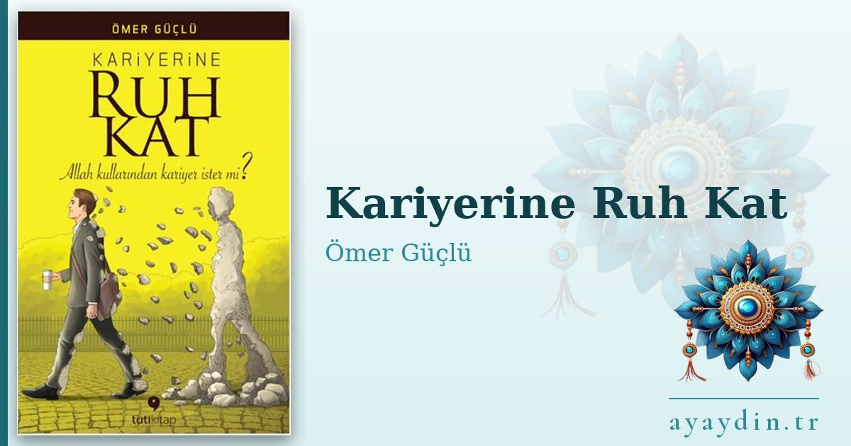 Kariyerine Ruh Kat - Ömer Güçlü kitap alıntıları ve sözleri