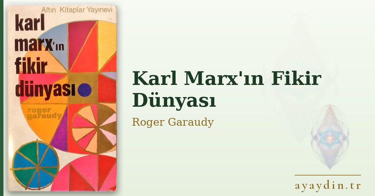 Karl Marx'ın Fikir Dünyası - Roger Garaudy kitap alıntıları ve sözleri