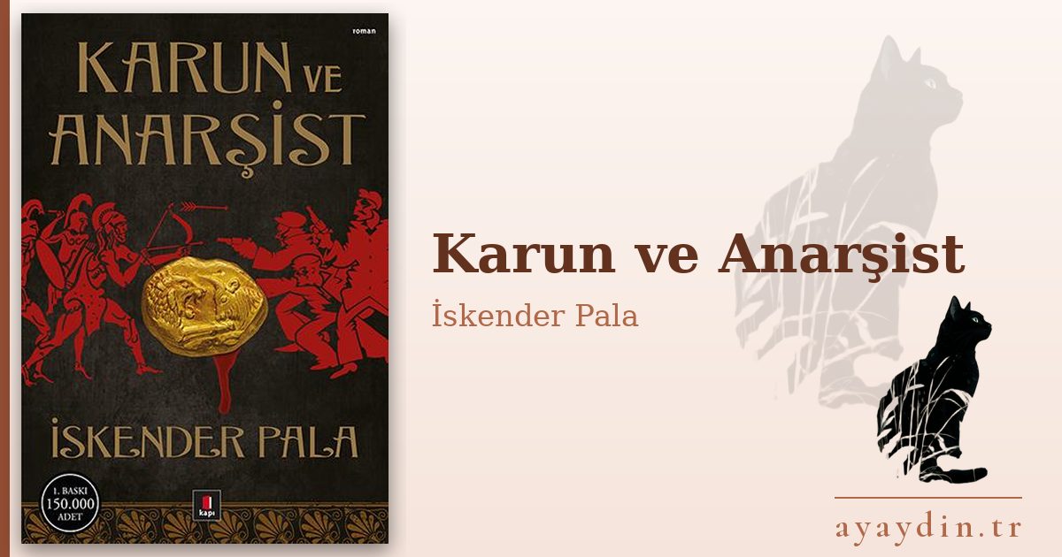 Karun ve Anarşist - İskender Pala kitap alıntıları ve sözleri