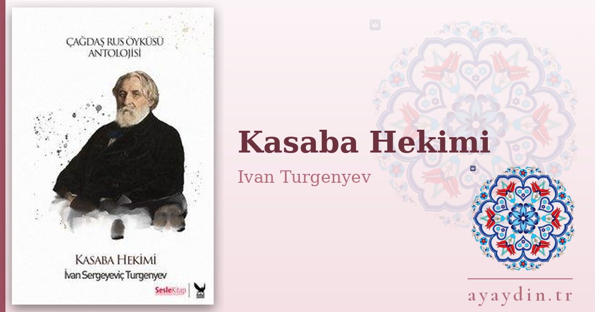 Kasaba Hekimi - Ivan Turgenyev kitap alıntıları ve sözleri