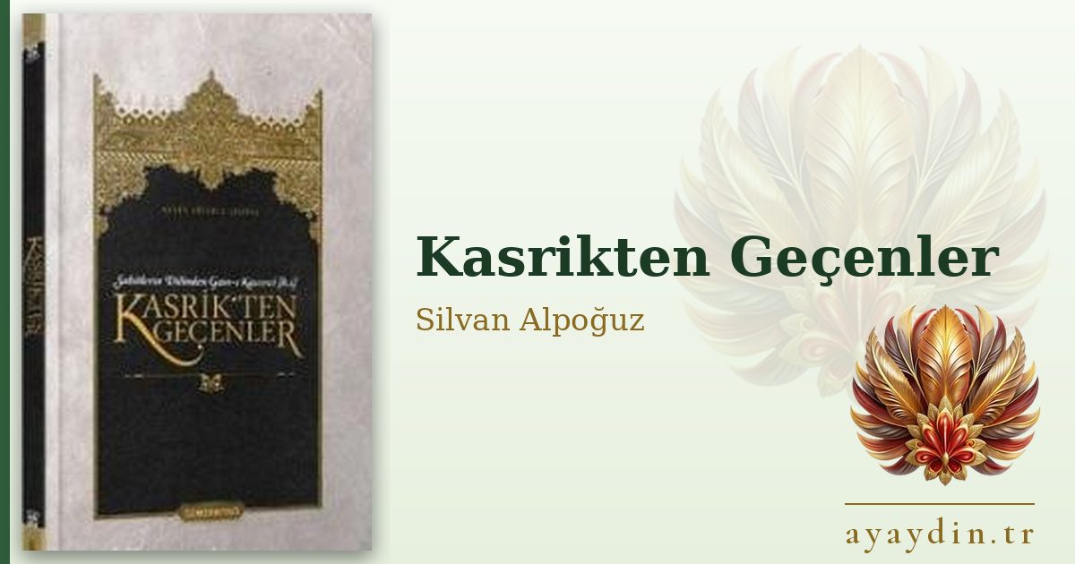 Kasrikten Geçenler - Silvan Alpoğuz kitap alıntıları ve sözleri