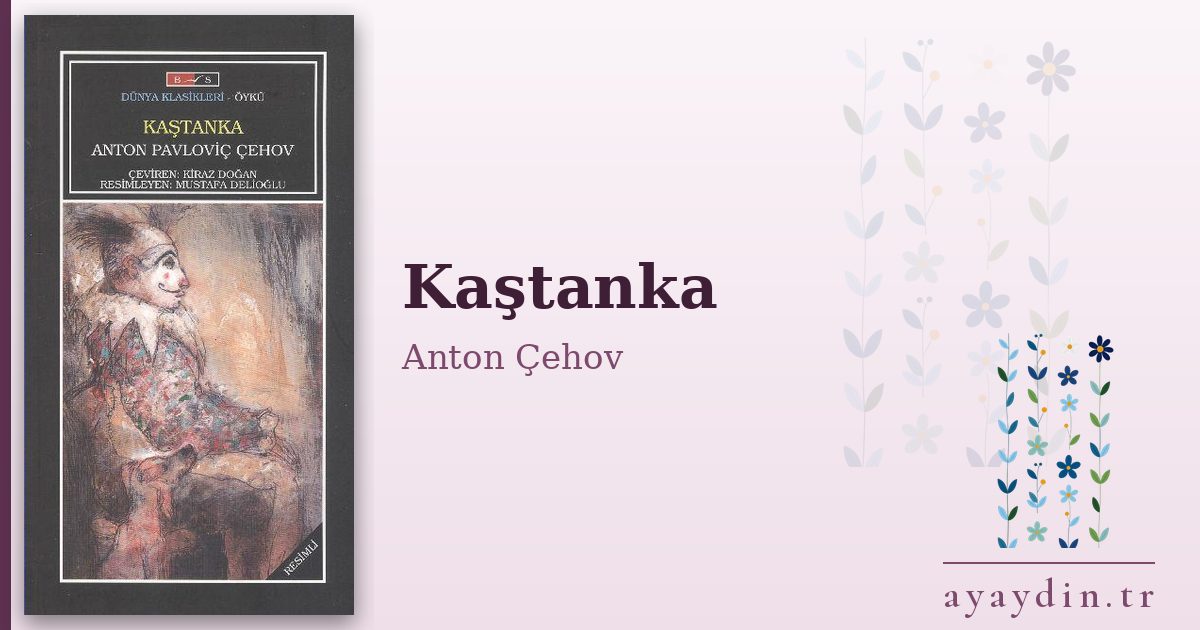 Kaştanka - Anton Çehov kitap alıntıları ve sözleri