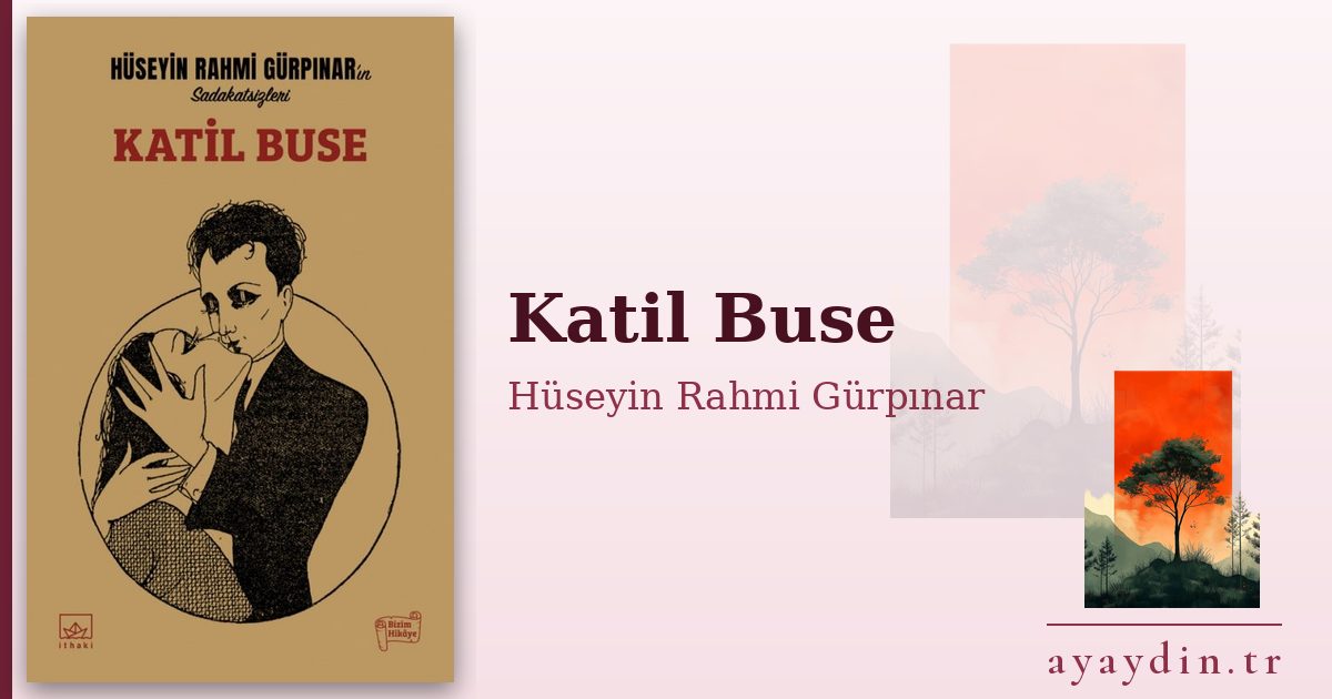Katil Buse - Hüseyin Rahmi Gürpınar kitap alıntıları ve sözleri