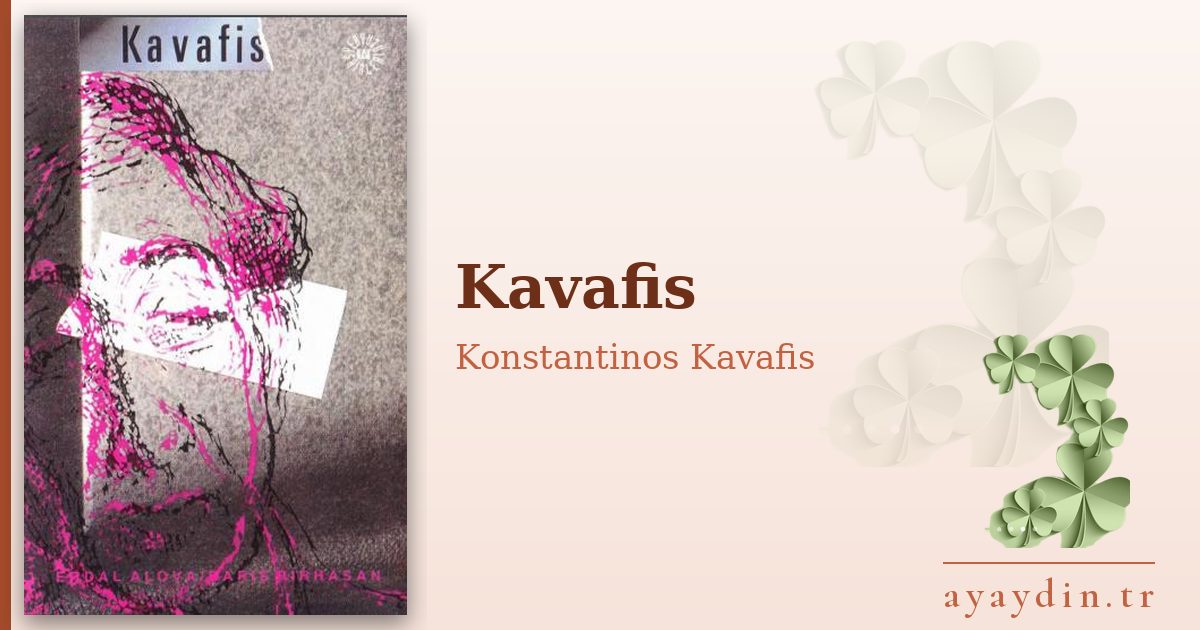 Kavafis - Konstantinos Kavafis kitap alıntıları ve sözleri