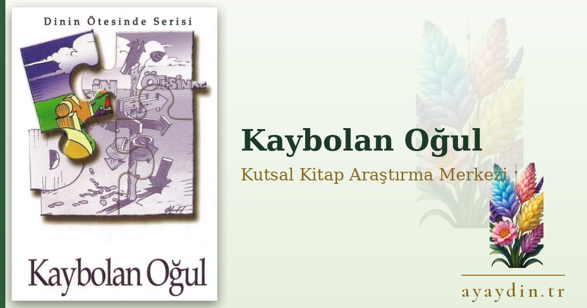 Kaybolan Oğul - Kutsal Kitap Araştırma Merkezi kitap alıntıları ve sözleri