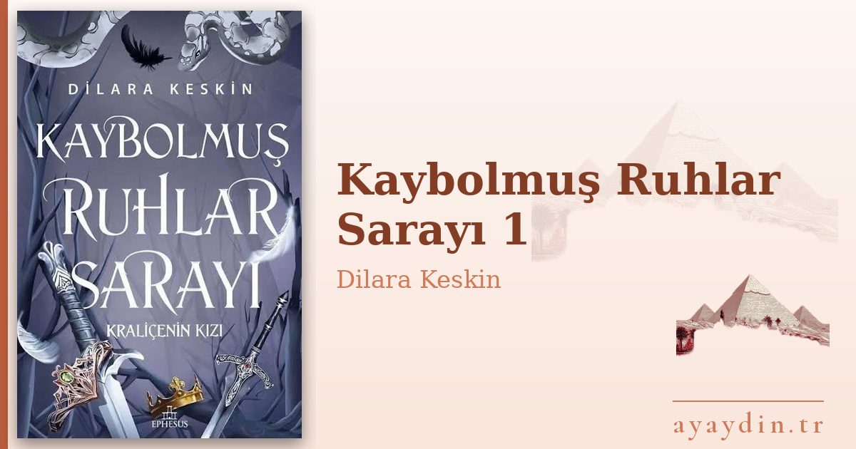 Kaybolmuş Ruhlar Sarayı 1 - Dilara Keskin kitap alıntıları ve sözleri