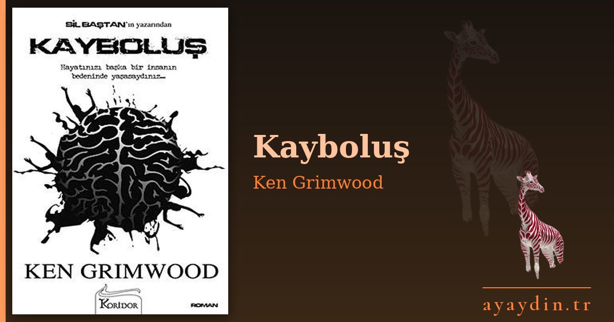 Kayboluş - Ken Grimwood kitap alıntıları ve sözleri