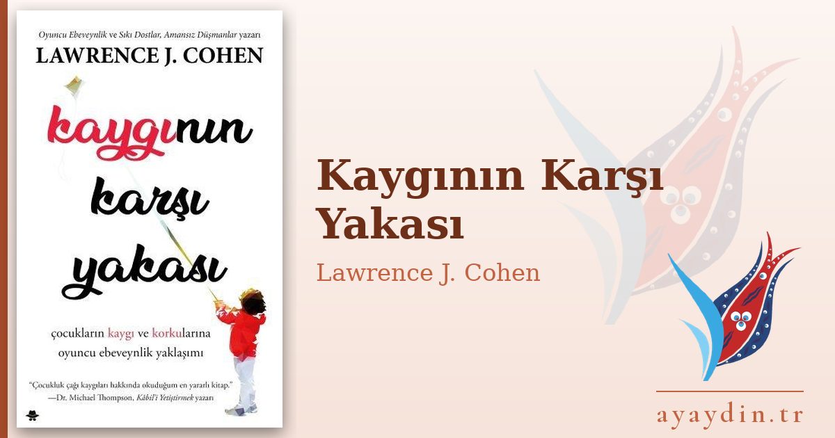 Kaygının Karşı Yakası - Lawrence J. Cohen kitap alıntıları ve sözleri