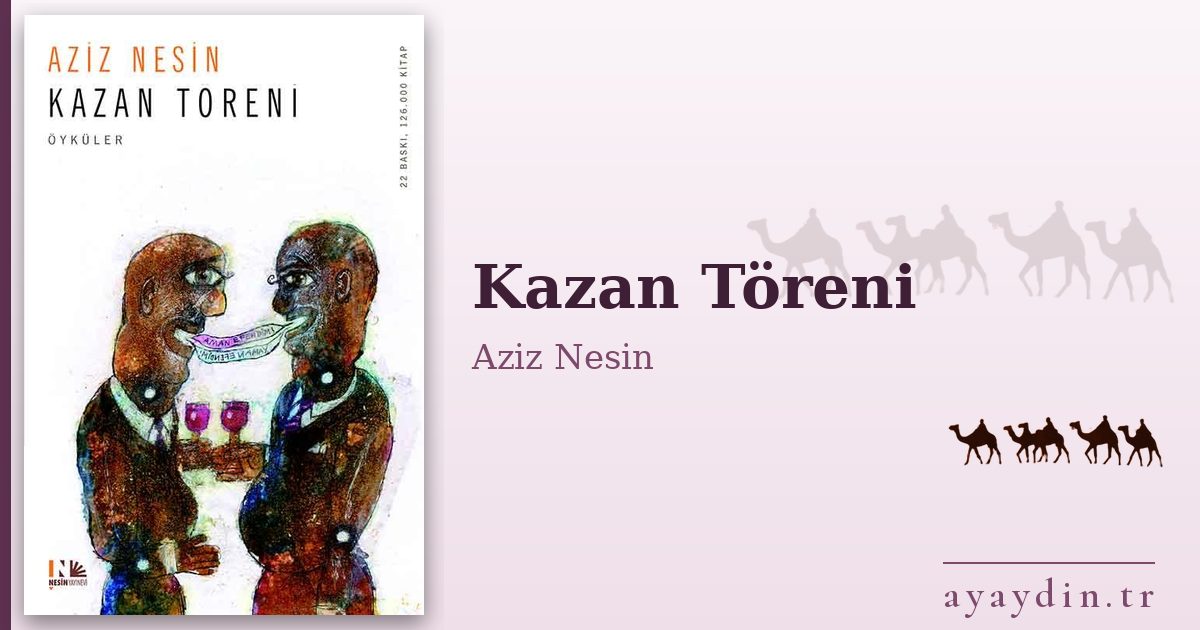 Kazan Töreni - Aziz Nesin kitap alıntıları ve sözleri