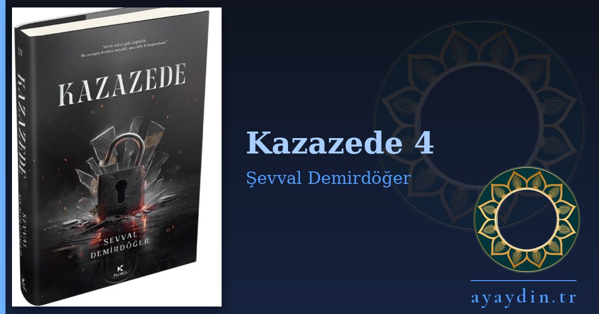 Kazazede 4 - Şevval Demirdöğer kitap alıntıları ve sözleri