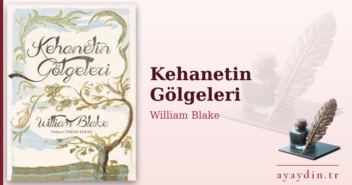 Kehanetin Gölgeleri - William Blake kitap alıntıları ve sözleri
