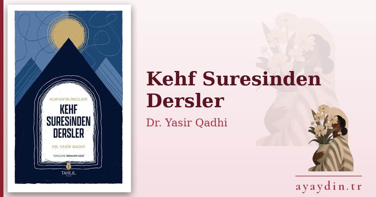 Kehf Suresinden Dersler - Dr. Yasir Qadhi kitap alıntıları ve sözleri