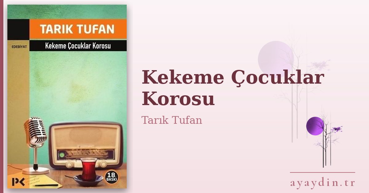 Kekeme Çocuklar Korosu - Tarık Tufan kitap alıntıları ve sözleri
