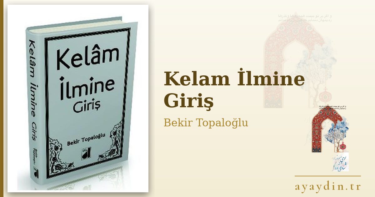 Kelam İlmine Giriş - Bekir Topaloğlu kitap alıntıları ve sözleri
