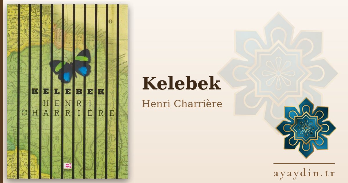 Kelebek - Henri Charrière kitap alıntıları ve sözleri