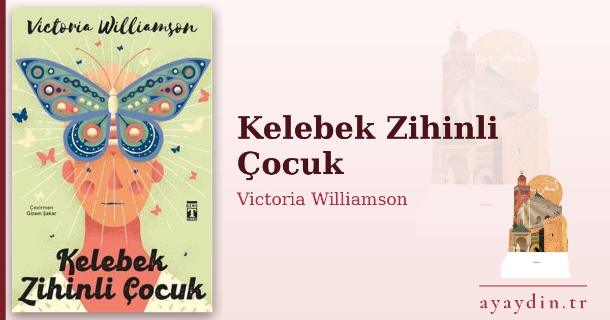 Kelebek Zihinli Çocuk - Victoria Williamson kitap alıntıları ve sözleri