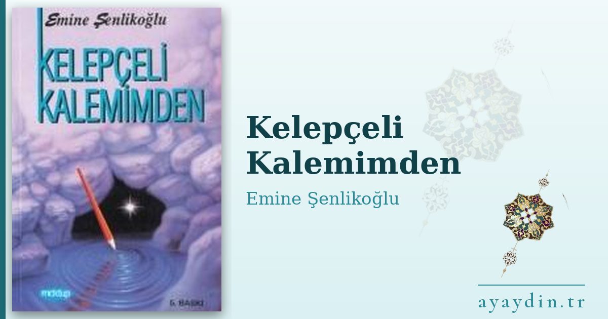 Kelepçeli Kalemimden - Emine Şenlikoğlu kitap alıntıları ve sözleri