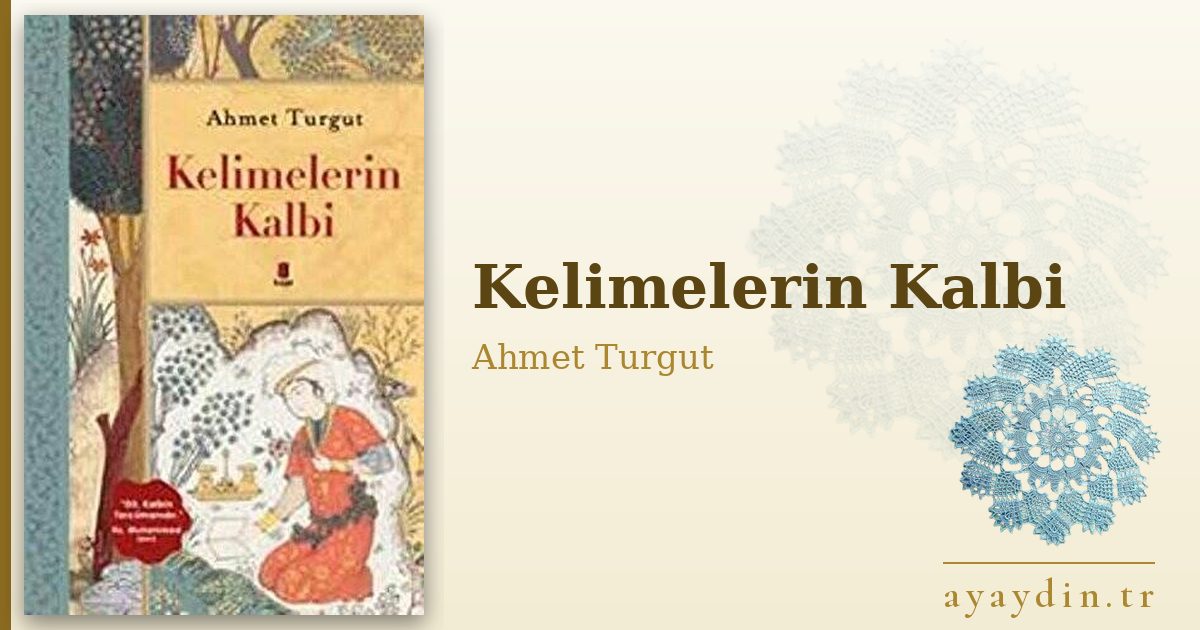 Kelimelerin Kalbi - Ahmet Turgut kitap alıntıları ve sözleri
