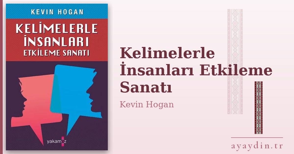 Kelimelerle İnsanları Etkileme Sanatı - Kevin Hogan kitap alıntıları ve sözleri