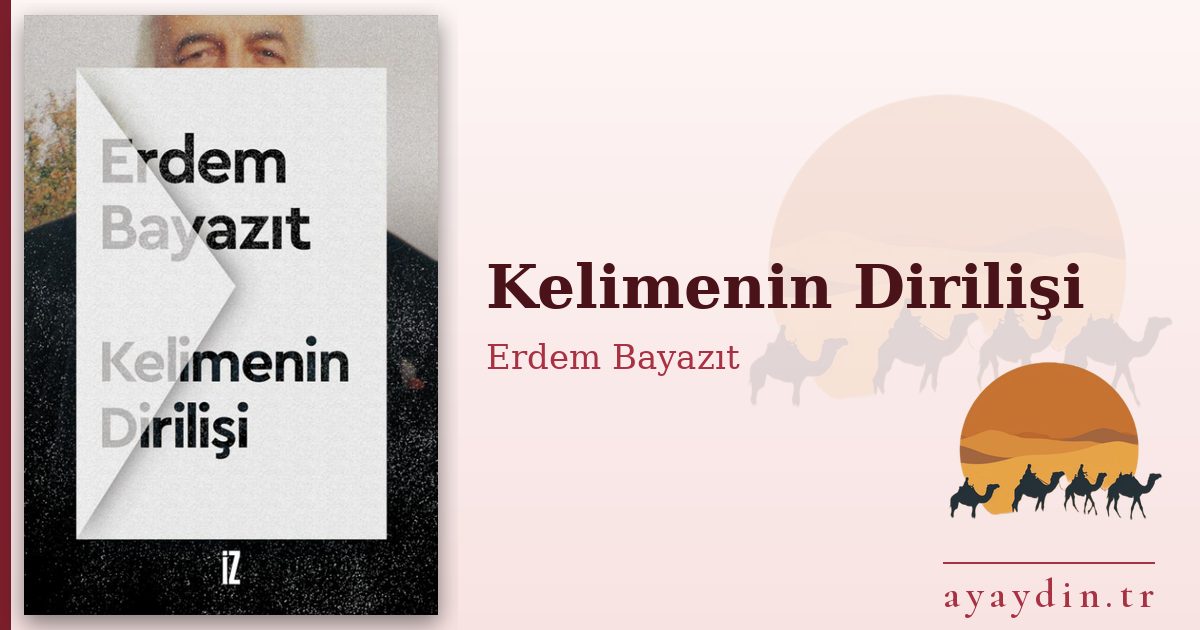 Kelimenin Dirilişi - Erdem Bayazıt kitap alıntıları ve sözleri
