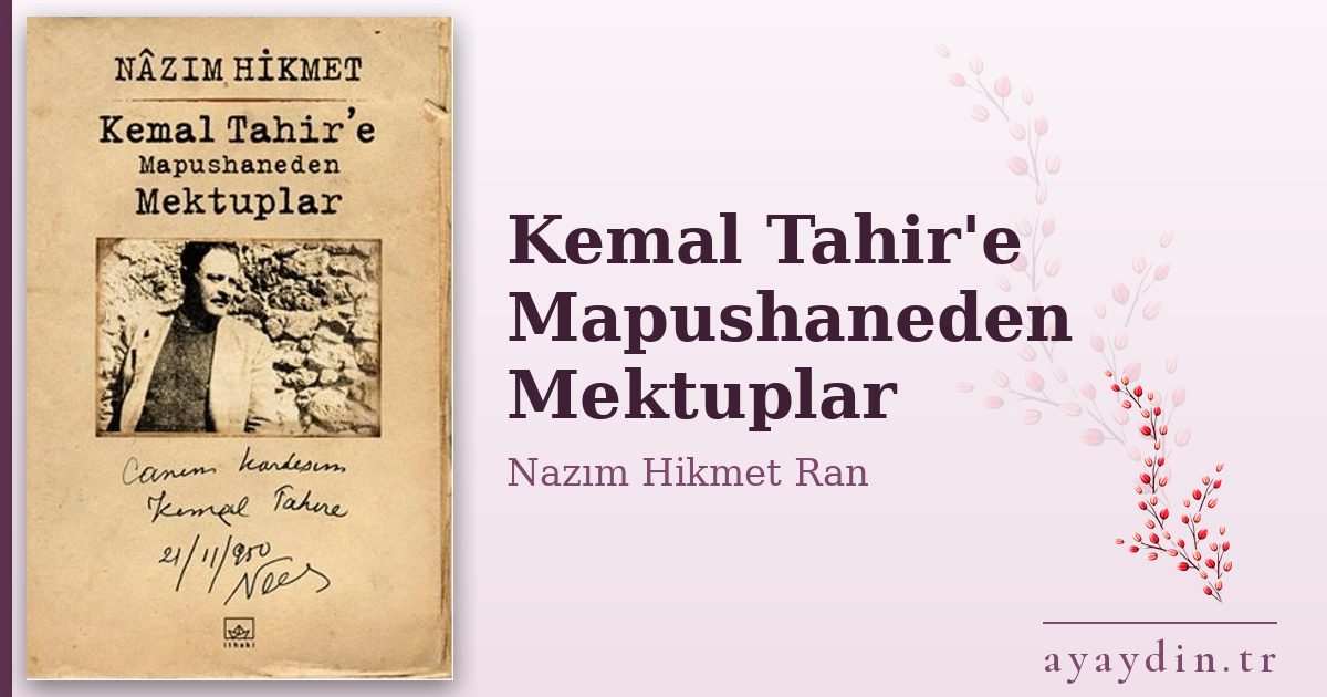 Kemal Tahir'e Mapushaneden Mektuplar - Nazım Hikmet Ran kitap alıntıları ve sözleri