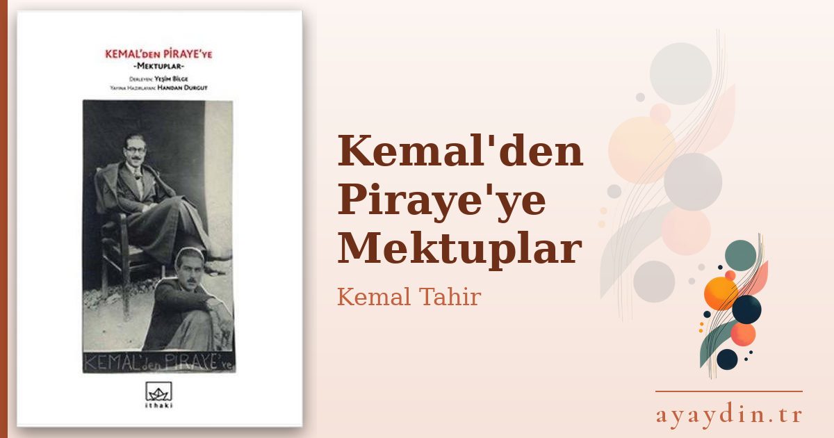 Kemal'den Piraye'ye Mektuplar - Kemal Tahir kitap alıntıları ve sözleri