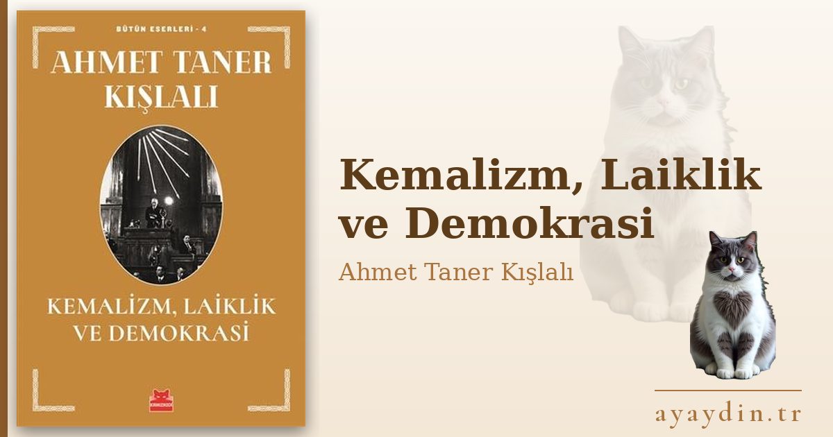 Kemalizm, Laiklik ve Demokrasi - Ahmet Taner Kışlalı kitap alıntıları ve sözleri