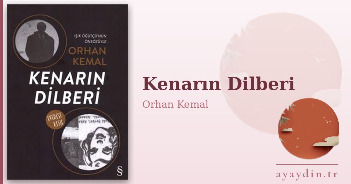 Kenarın Dilberi - Orhan Kemal kitap alıntıları ve sözleri