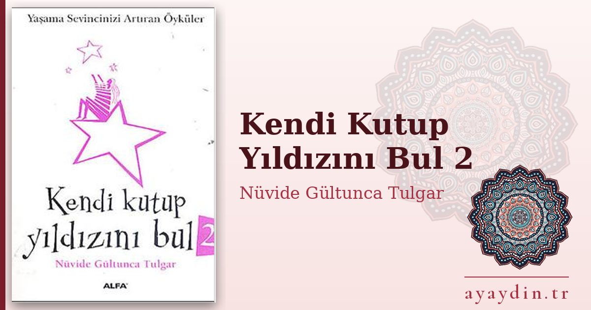 Kendi Kutup Yıldızını Bul 2 - Nüvide Gültunca Tulgar kitap alıntıları ve sözleri