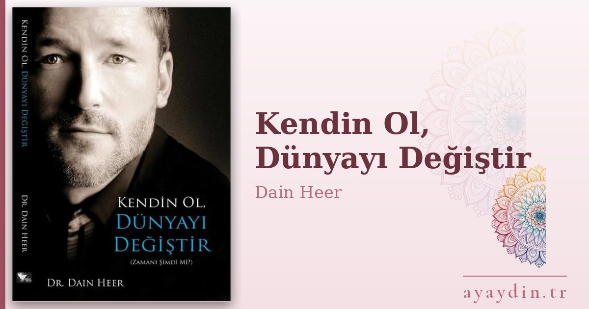 Kendin Ol, Dünyayı Değiştir - Dain Heer kitap alıntıları ve sözleri