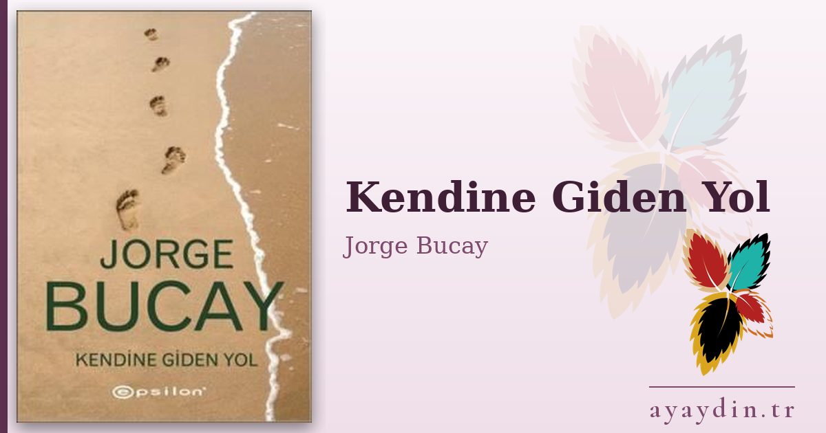 Kendine Giden Yol - Jorge Bucay kitap alıntıları ve sözleri