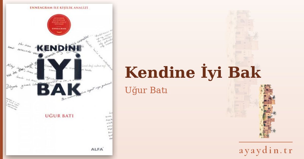 Kendine İyi Bak - Uğur Batı kitap alıntıları ve sözleri