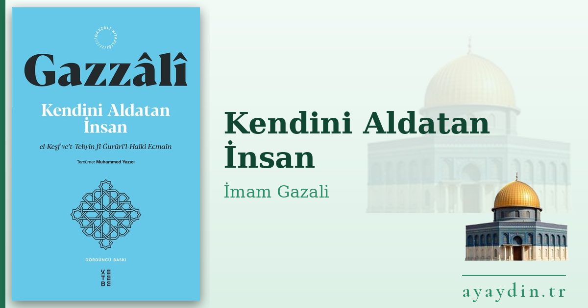 Kendini Aldatan İnsan - İmam Gazali kitap alıntıları ve sözleri