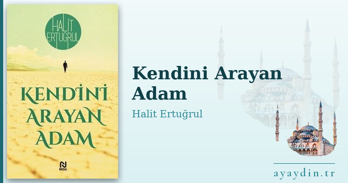 Kendini Arayan Adam - Halit Ertuğrul kitap alıntıları ve sözleri