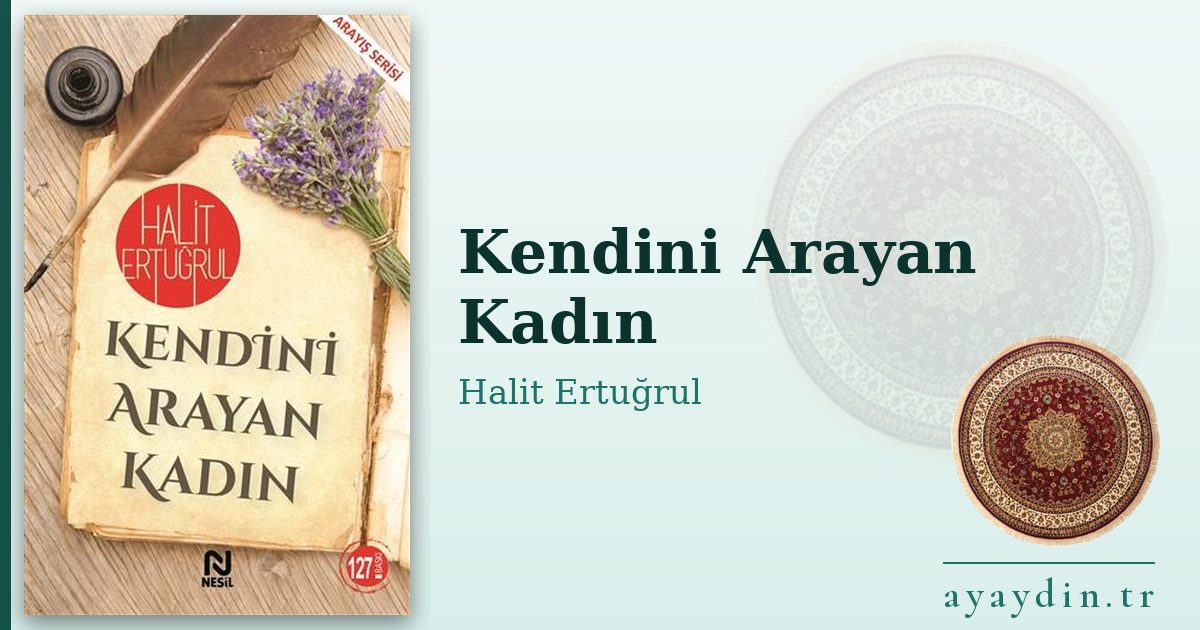 Kendini Arayan Kadın - Halit Ertuğrul kitap alıntıları ve sözleri