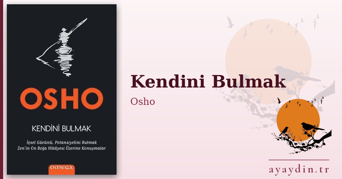 Kendini Bulmak - Osho kitap alıntıları ve sözleri