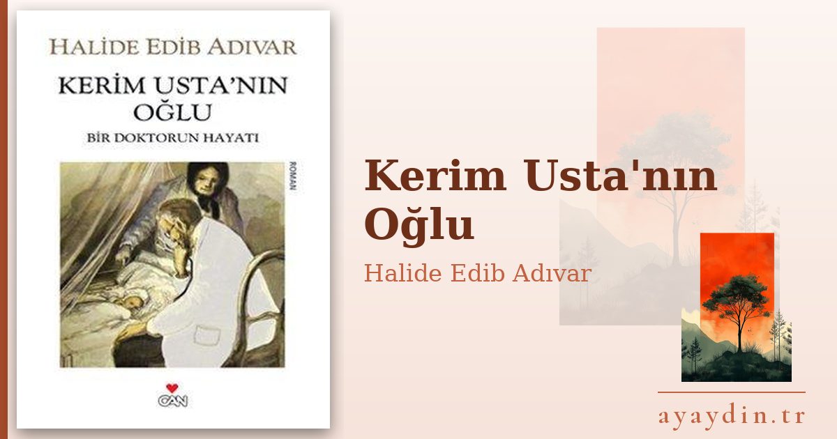 Kerim Usta'nın Oğlu - Halide Edib Adıvar kitap alıntıları ve sözleri