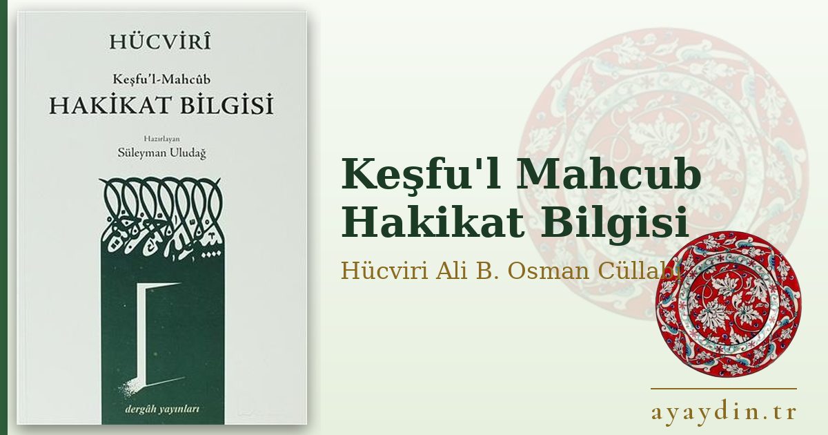 Keşfu'l Mahcub Hakikat Bilgisi - Hücviri Ali B. Osman Cüllabi kitap alıntıları ve sözleri