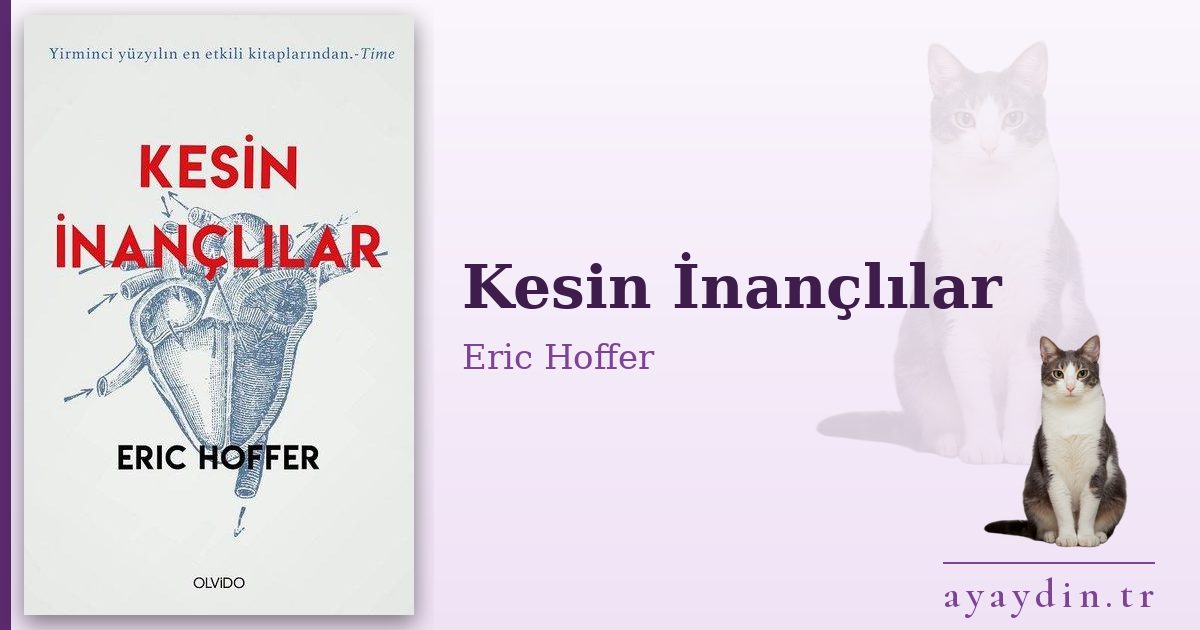Kesin İnançlılar - Eric Hoffer kitap alıntıları ve sözleri
