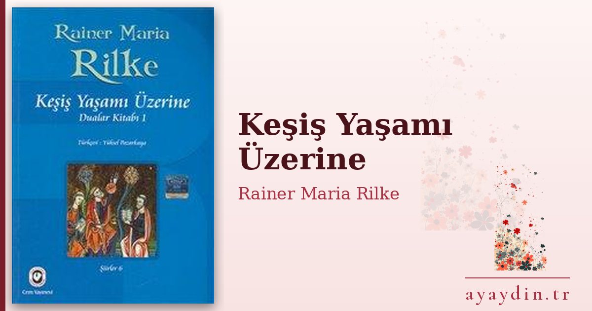 Keşiş Yaşamı Üzerine - Rainer Maria Rilke kitap alıntıları ve sözleri