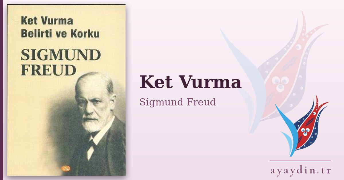 Ket Vurma - Sigmund Freud kitap alıntıları ve sözleri