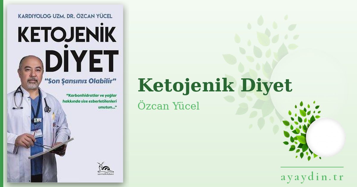 Ketojenik Diyet - Özcan Yücel kitap alıntıları ve sözleri