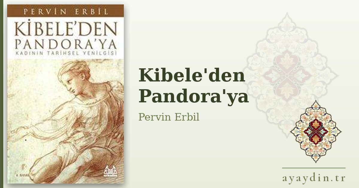 Kibele'den Pandora'ya - Pervin Erbil kitap alıntıları ve sözleri