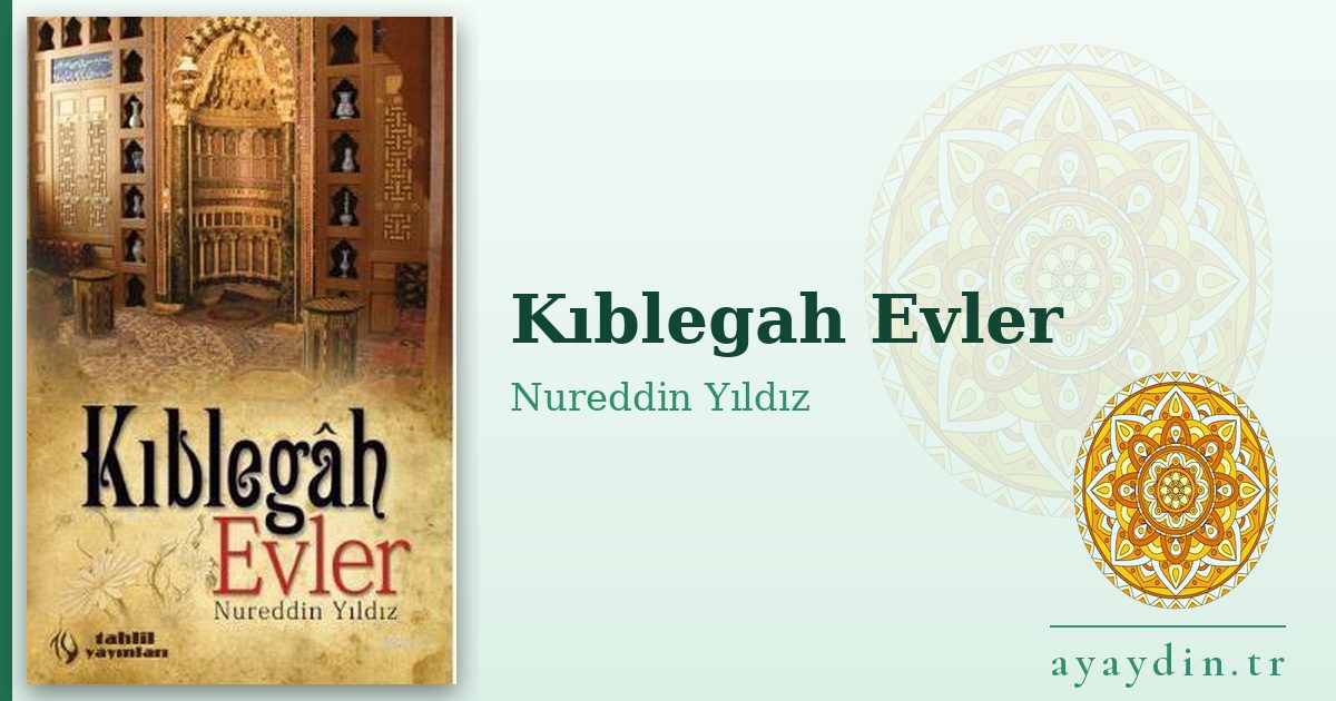 Kıblegah Evler - Nureddin Yıldız kitap alıntıları ve sözleri